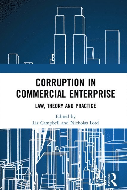 Nicholas Lord, Liz Campbell - Corruption in Commercial Enterprise, E-bok