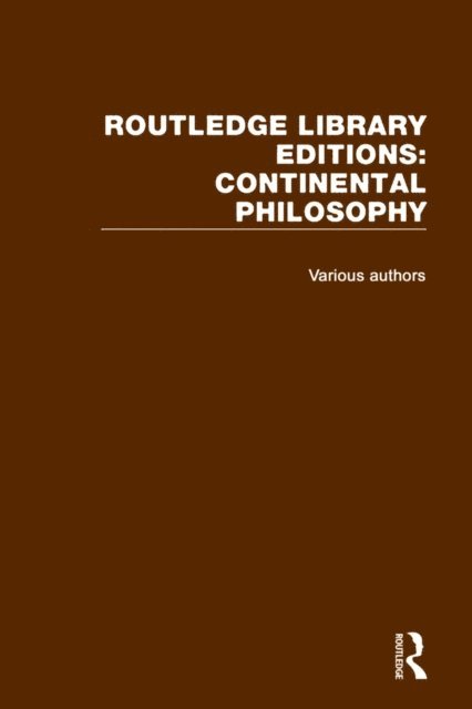 Various - Routledge Library Editions: Continental Philosophy, E-bok