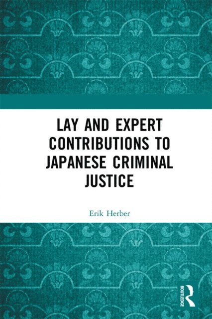 Erik Herber - Lay and Expert Contributions to Japanese Criminal Justice, E-bok