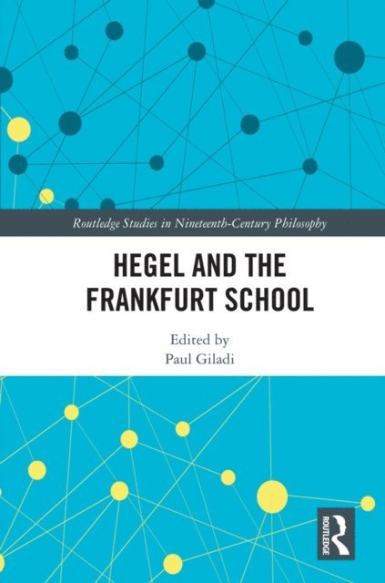 Paul Giladi - Hegel and the Frankfurt School, E-bok