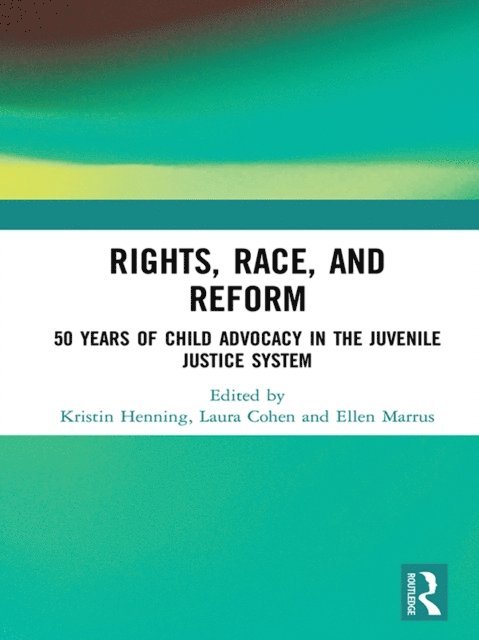 Ellen Marrus, Laura Cohen, Kristin Henning - Rights, Race, and Reform, E-bok