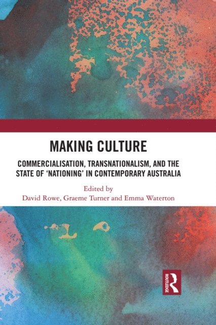 Emma Waterton, Graeme Turner, David Rowe - Making Culture, E-bok