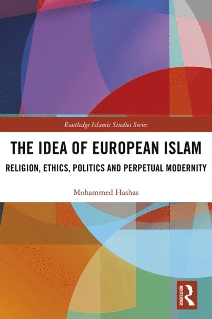 Mohammed Hashas - Idea of European Islam, E-bok