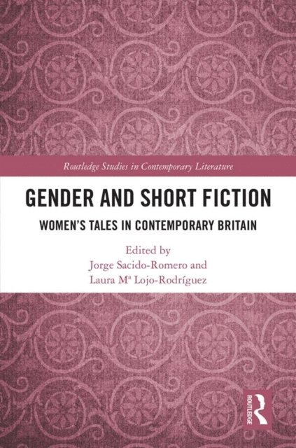 Laura Lojo-Rodriguez, Jorge Sacido-Romero - Gender and Short Fiction, E-bok