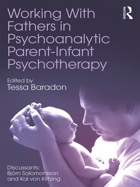 Tessa Baradon - Working With Fathers in Psychoanalytic Parent-Infant Psychotherapy, E-bok