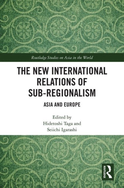 Seiichi Igarashi, Hidetoshi Taga - New International Relations of Sub-Regionalism, E-bok