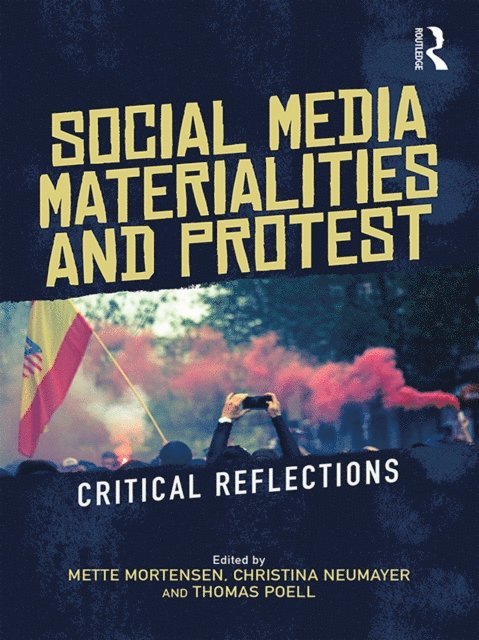 Thomas Poell, Christina Neumayer, Mette Mortensen - Social Media Materialities and Protest, E-bok