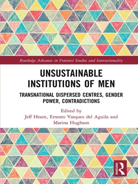 Marina Hughson, Ernesto Vasquez del Aguila, Jeff Hearn - Unsustainable Institutions of Men, E-bok