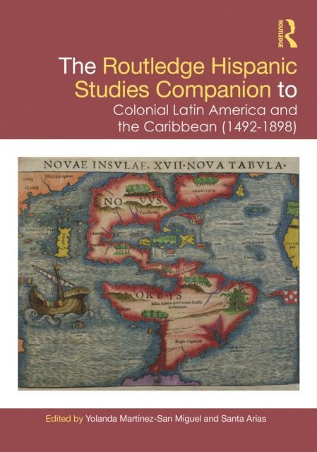 Santa Arias, Yolanda Martinez-San Miguel - Routledge Hispanic Studies Companion to Colonial Latin America and the Caribbean (1492-1898), E-bok
