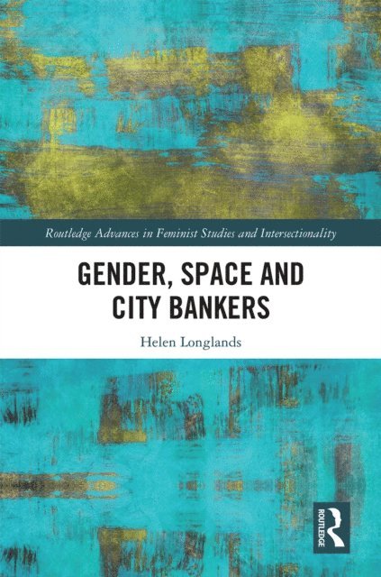 Helen Longlands - Gender, Space and City Bankers, E-bok
