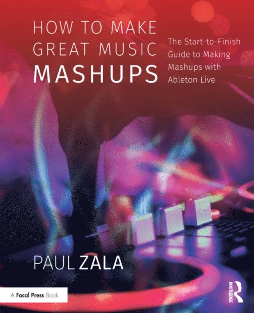 Paul Zala - How to Make Great Music Mashups, E-bok. Tillgänglighet: Lägg i varukorg