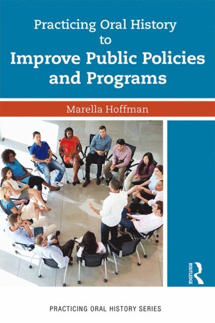 Marella Hoffman - Practicing Oral History to Improve Public Policies and Programs, E-bok