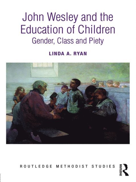 Linda A. Ryan - John Wesley and the Education of Children, E-bok