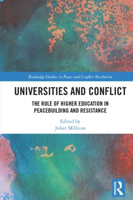 Juliet Millican - Universities and Conflict, E-bok