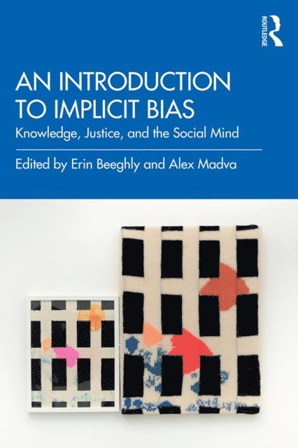 Alex Madva, Erin Beeghly - Introduction to Implicit Bias, E-bok