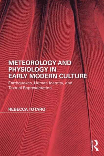 Rebecca Totaro - Meteorology and Physiology in Early Modern Culture, E-bok