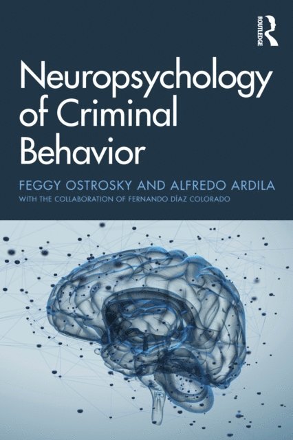 Alfredo Ardila, Feggy Ostrosky - Neuropsychology of Criminal Behavior, E-bok