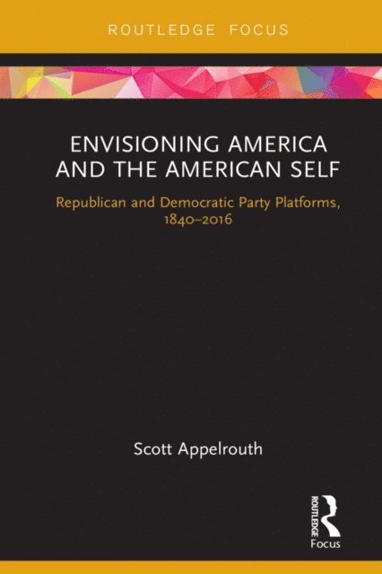 Scott Appelrouth - Envisioning America and the American Self, E-bok