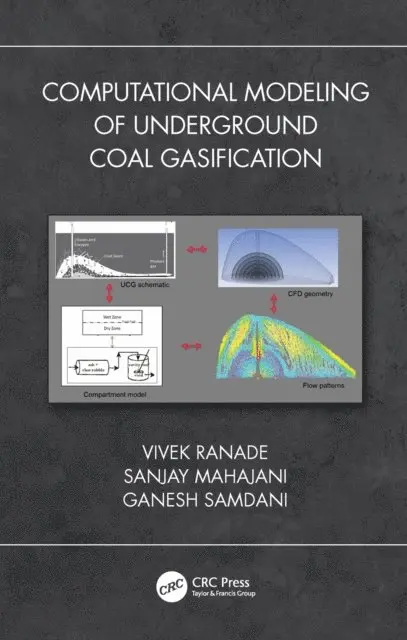 Ganesh Arunkumar Samdani, Sanjay M Mahajani, Vivek V. Ranade - Computational Modeling of Underground Coal Gasification, E-bok. Tillgänglighet: Lägg i varukorg