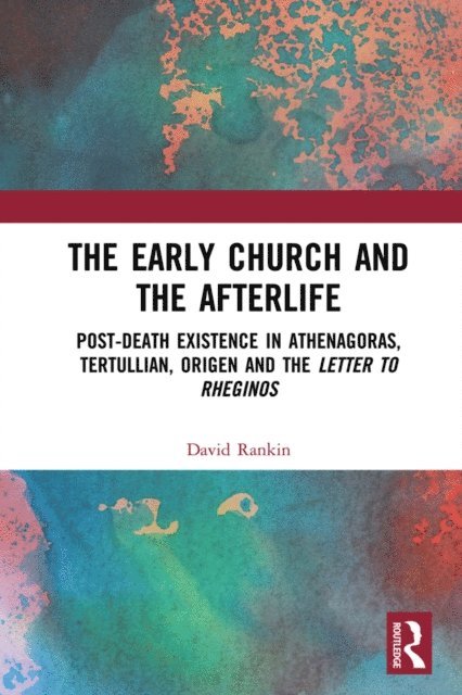 David Rankin - Early Church and the Afterlife, E-bok