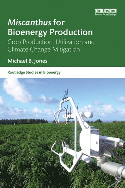 Michael B. Jones - Miscanthus for Bioenergy Production, E-bok