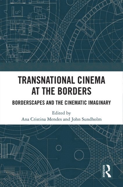John Sundholm, Ana Cristina Mendes - Transnational Cinema at the Borders, E-bok