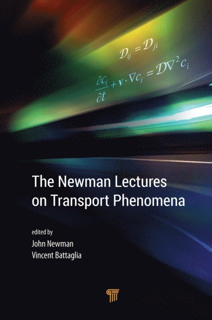 Vincent Battaglia, John Newman - Newman Lectures on Transport Phenomena, E-bok