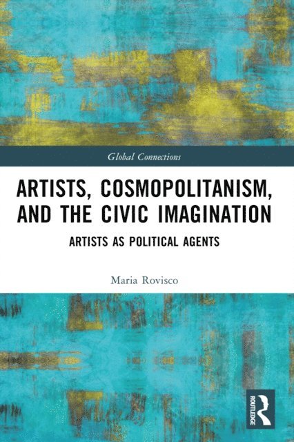 Maria Rovisco - Artists, Cosmopolitanism, and the Civic Imagination, E-bok