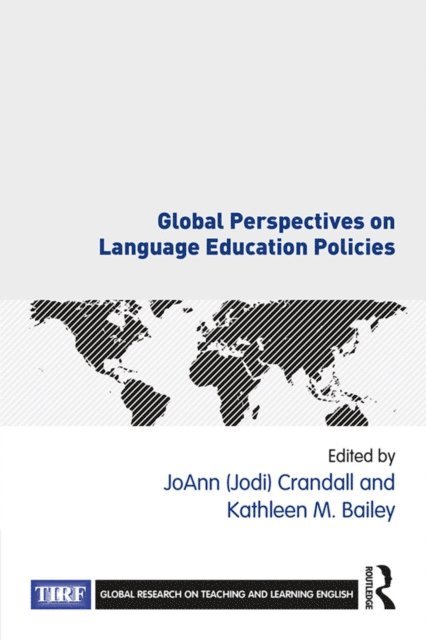 Kathleen M. Bailey, JoAnn (Jodi) Crandall - Global Perspectives on Language Education Policies, E-bok