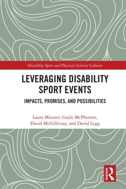 David Legg, David McGillivray, Gayle McPherson, Laura Misener - Leveraging Disability Sport Events, E-bok