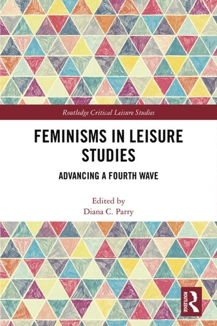 Diana Parry - Feminisms in Leisure Studies, E-bok
