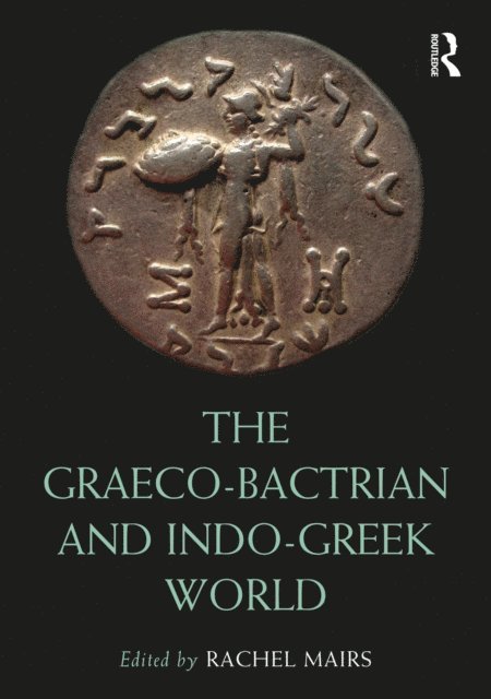 Rachel Mairs - Graeco-Bactrian and Indo-Greek World, E-bok