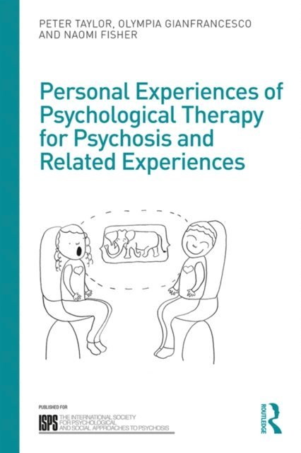 Naomi Fisher, Olympia Gianfrancesco, Peter Taylor - Personal Experiences of Psychological Therapy for Psychosis and Related Experiences, E-bok