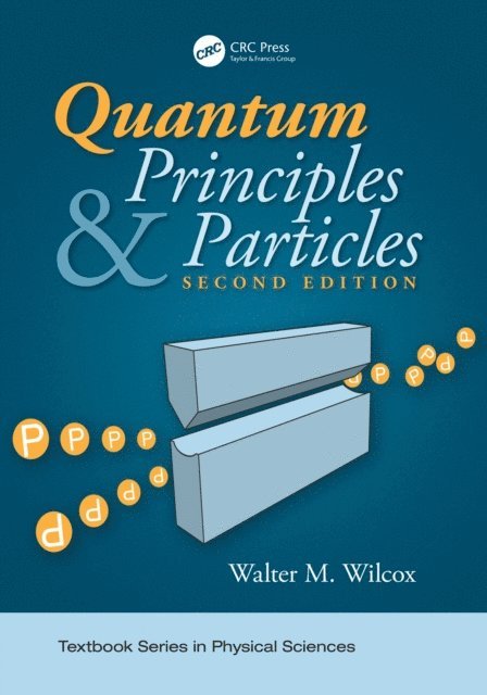 Walter Wilcox - Quantum Principles and Particles, Second Edition, E-bok