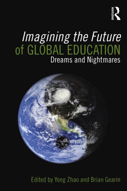 Brian Gearin, Yong Zhao - Imagining the Future of Global Education, E-bok