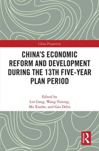 China?s Economic Reform and Development during the 13th Five-Year Plan Period