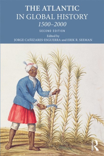 Erik R Seeman, Jorge Canizares-Esguerra - Atlantic in Global History, E-bok