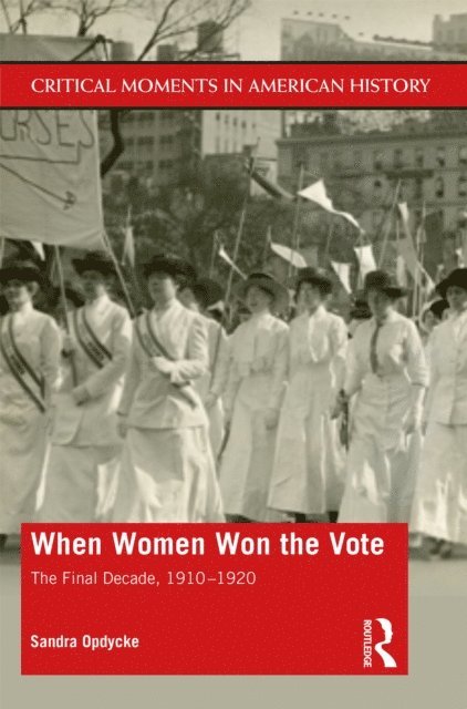 Sandra Opdycke - When Women Won The Vote, E-bok