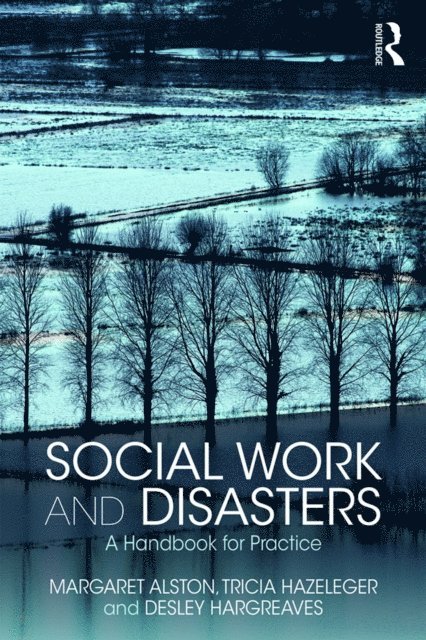 Desley Hargreaves, Tricia Hazeleger, Margaret Alston - Social Work and Disasters, E-bok