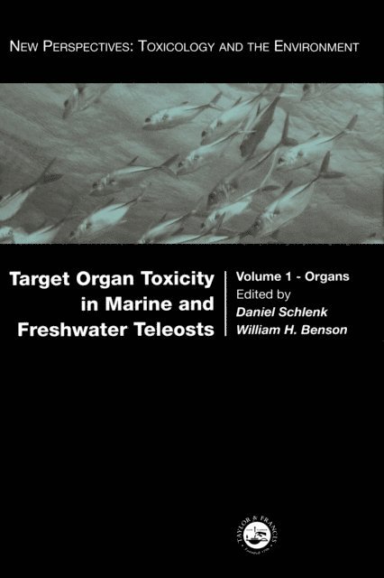 William H. Benson, Daniel Schlenk - Target Organ Toxicity in Marine and Freshwater Teleosts, E-bok