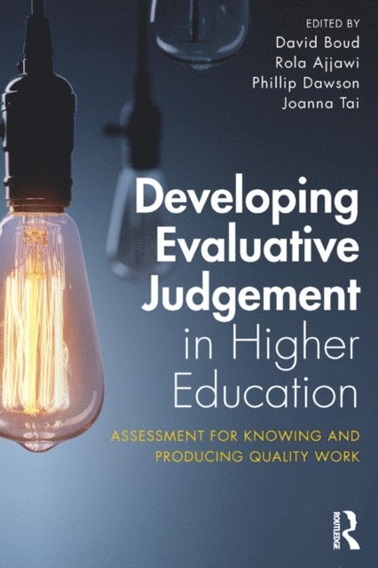 Joanna Tai, Phillip Dawson, Rola Ajjawi, David Boud - Developing Evaluative Judgement in Higher Education, E-bok