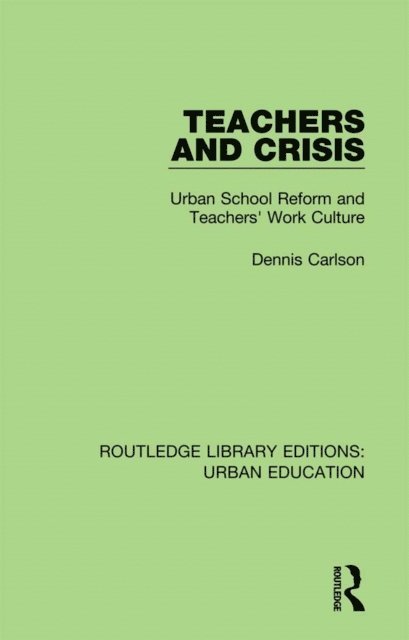 Dennis Carlson - Teachers and Crisis, E-bok
