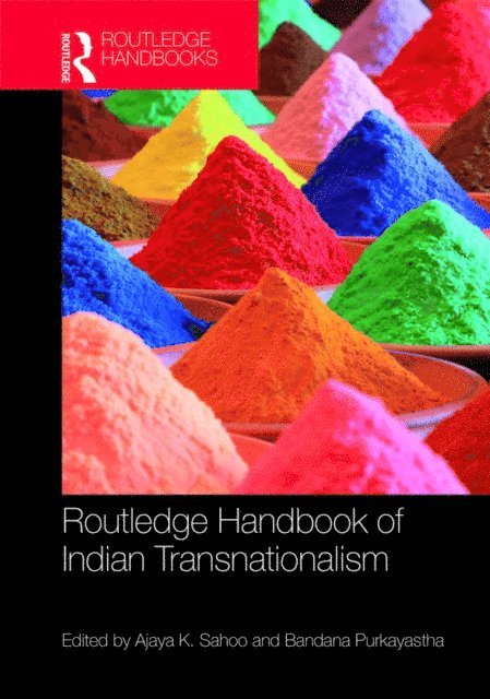 Bandana Purkayastha, Ajaya Sahoo - Routledge Handbook of Indian Transnationalism, E-bok