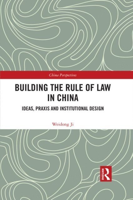 Weidong Ji - Building the Rule of Law in China, E-bok