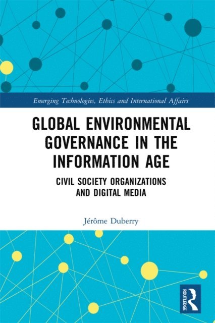 Jerome Duberry - Global Environmental Governance in the Information Age, E-bok