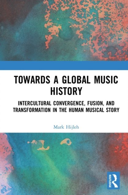 Mark Hijleh - Towards a Global Music History, E-bok. Tillgänglighet: Lägg i varukorg