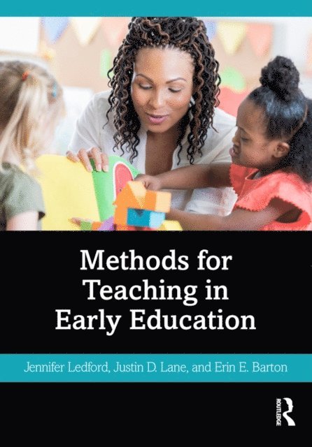 Erin Barton, Justin Lane, Jennifer Ledford - Methods for Teaching in Early Education, E-bok