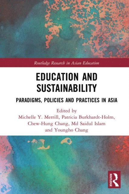 Youngho Chang, Md Saidul Islam, Chew-Hung Chang, Patricia Burkhardt-Holm, Michelle Merrill - Education and Sustainability, E-bok