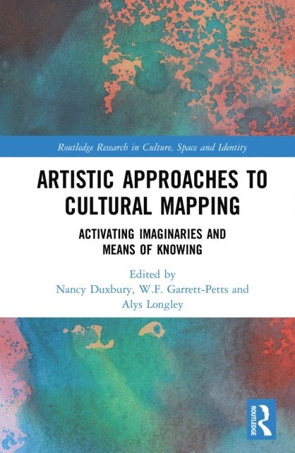 Alys Longley, W.F. Garrett-Petts, Nancy Duxbury - Artistic Approaches to Cultural Mapping, E-bok