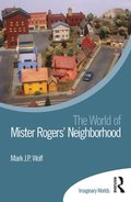 The World of Mister Rogers? Neighborhood